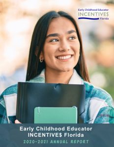 Early Childhood Educator Incentives Florida Annual Report 2020 to 2021